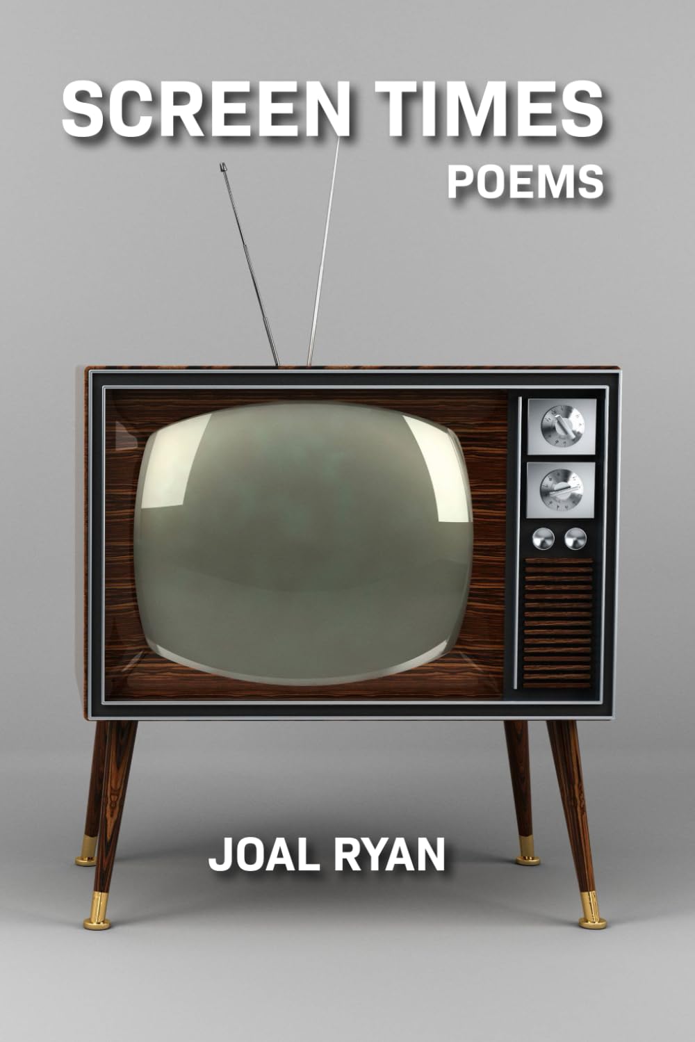Screen Times: Poems