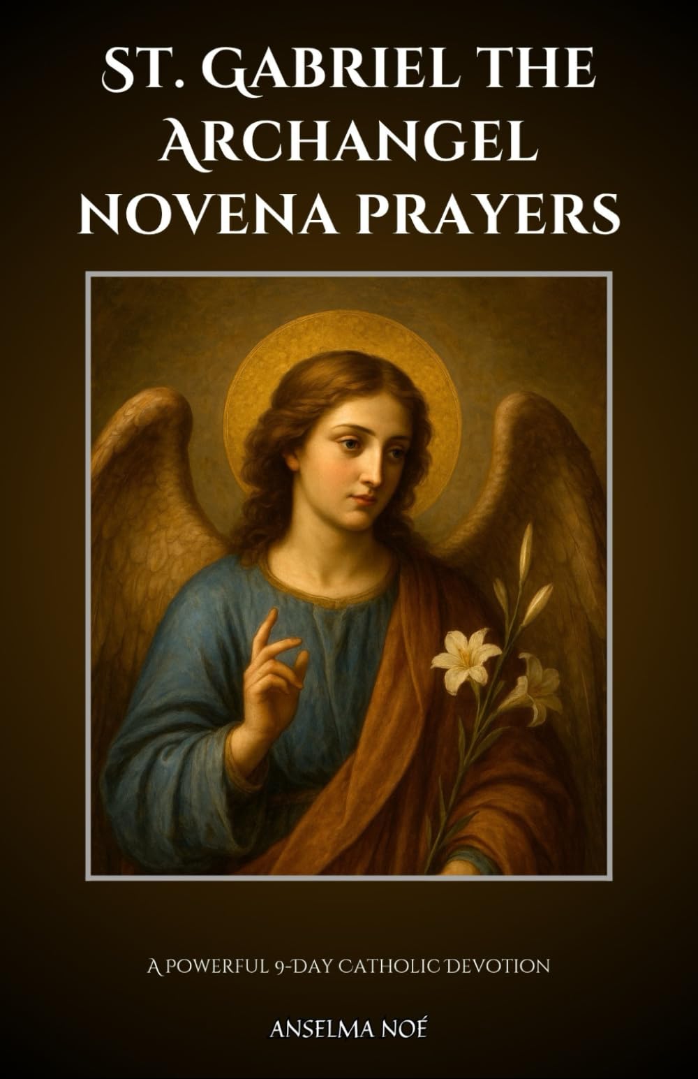 St. Gabriel the Archangel novena prayers: A Powerful 9-Day Catholic Devotion