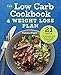 The Low Carb Cookbook & Weight Loss Plan: 21 Days to Cut Carbs and Burn Fat with a Ketogenic Diet