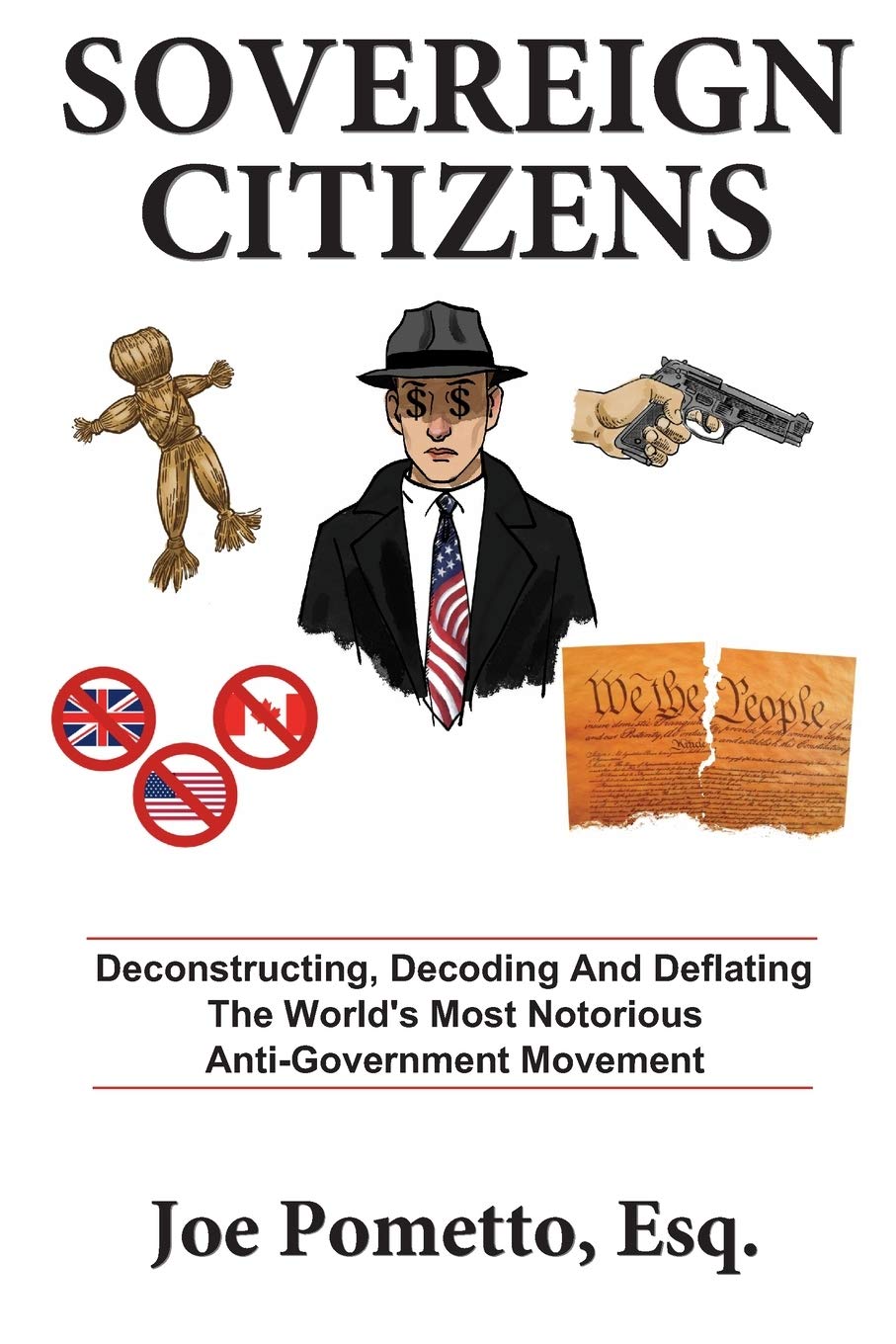 SOVEREIGN CITIZENS: Deconstructing, Decoding and Deflating the World's Most Notorious Anti-Government Movement
