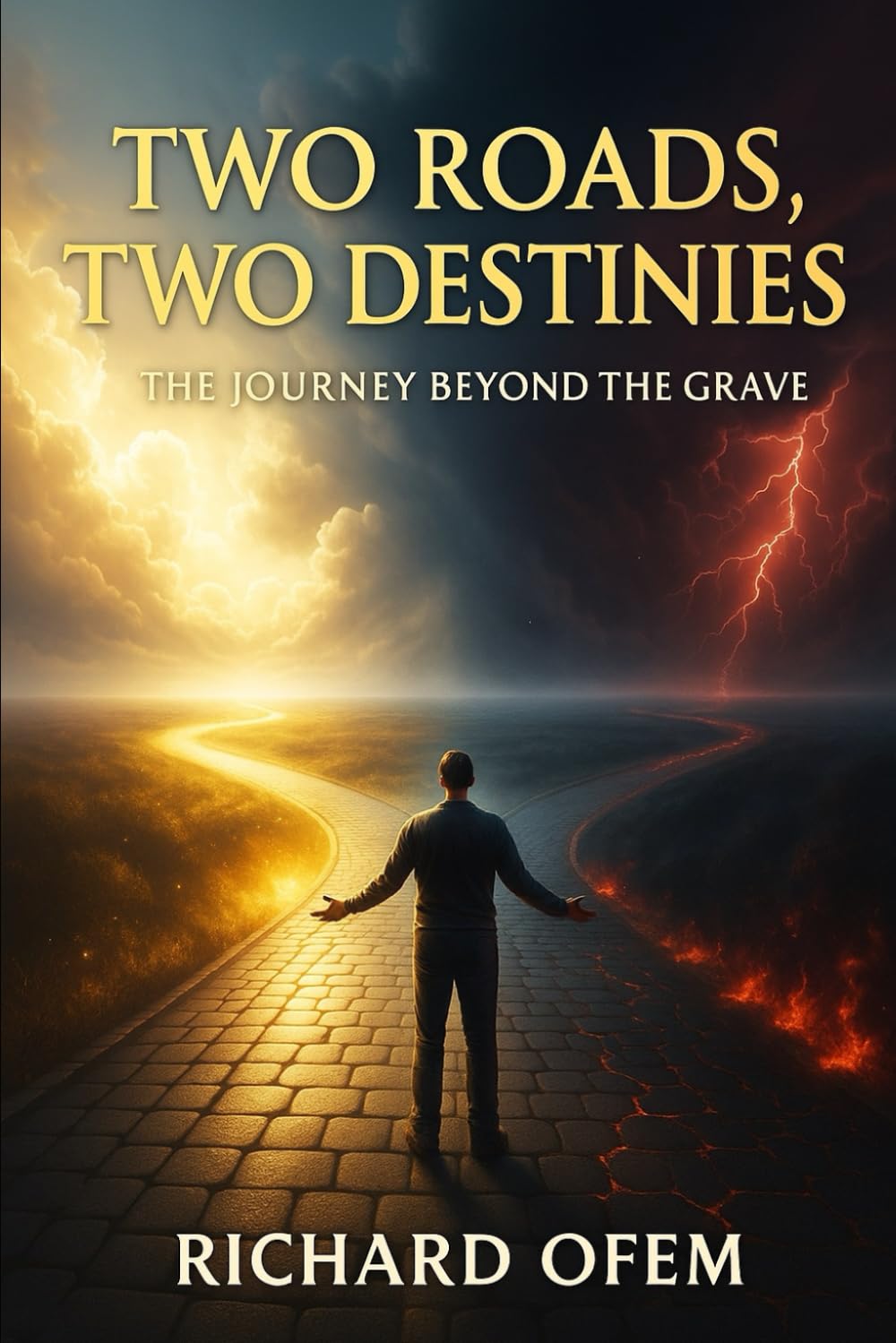 TWO ROADS TWO DESTINIES: The Journey Beyond The Grave
