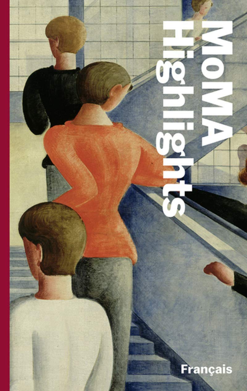 MoMA Highlights 375 oeuvres pour comprendre enfin l'art moderne de New York