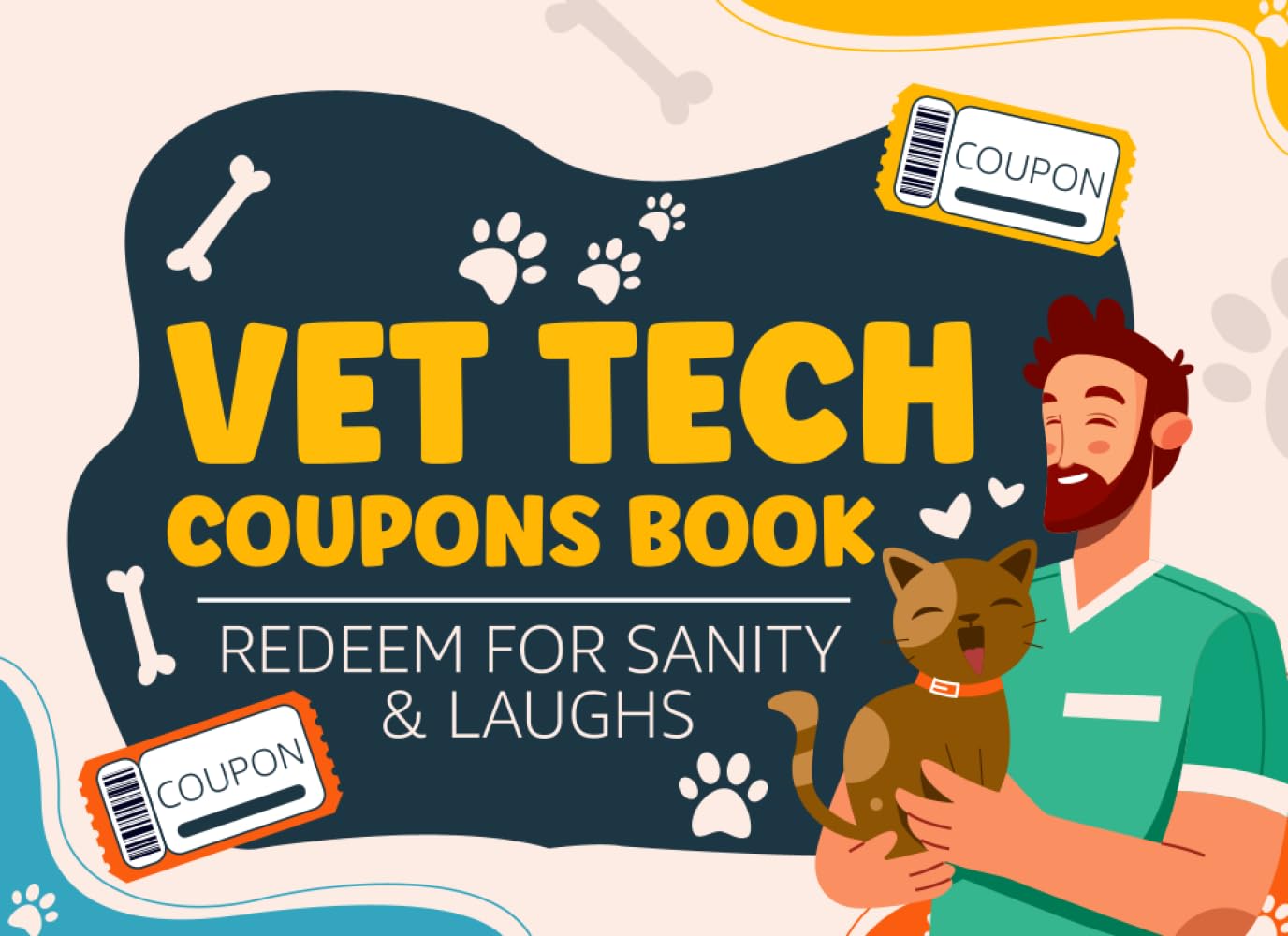 Vet Tech Coupons Book: Redeem for Sanity & Laughs: A Breakroom-Ready Collection of Stress-Relief Coupons for Vet Techs
