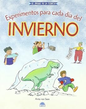 Experimentos Para Cada Dia Del Invierno / Experiments for Every Day of Winter (El Juego De La Ciencia / the Game of Science)