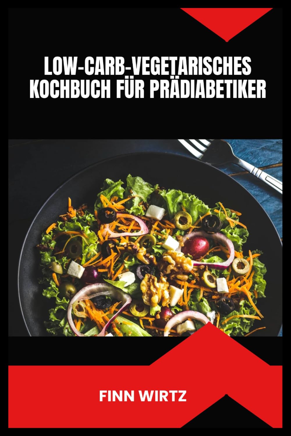 LOW-CARB-VEGETARISCHES KOCHBUCH FÜR PRÄDIABETIKER: Einfache pflanzliche Mahlzeiten zur Unterstützung eines gesunden Blutzuckers, zur Förderung nachhaltiger Energie und zur Gewichtskontrolle