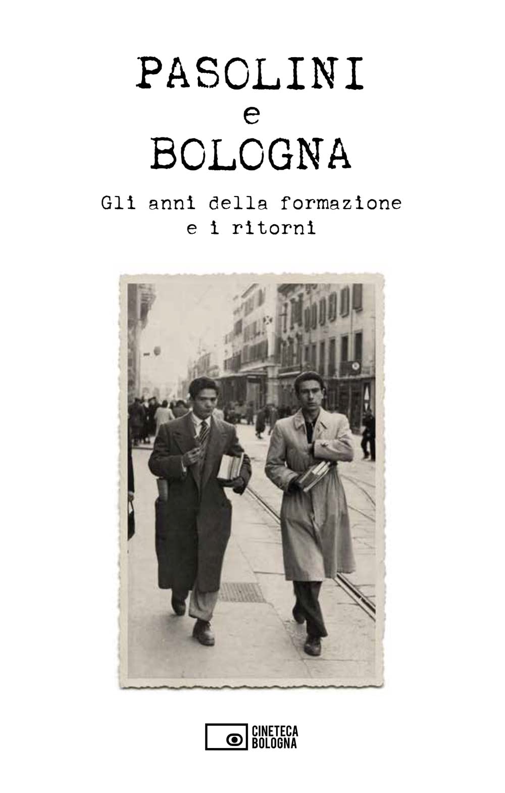 Livre Pasolini e Bologna Gli anni della formazione e i ritorni biographie en italien