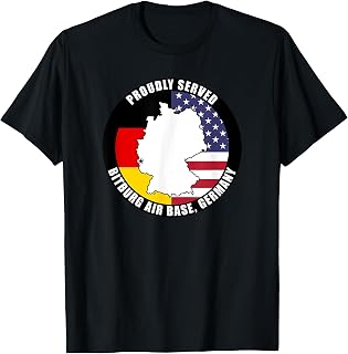 Proudly Served Bitburg Air Base Germany Military Veteran T-Shirt