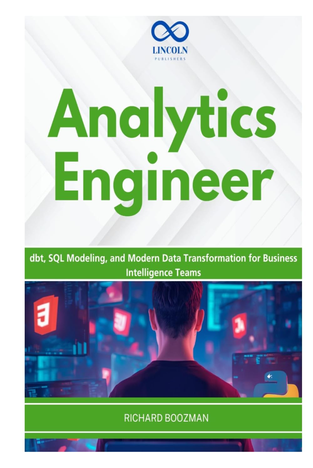 Analytics Engineer: dbt, SQL Modeling, and Modern Data Transformation for Business Intelligence Teams