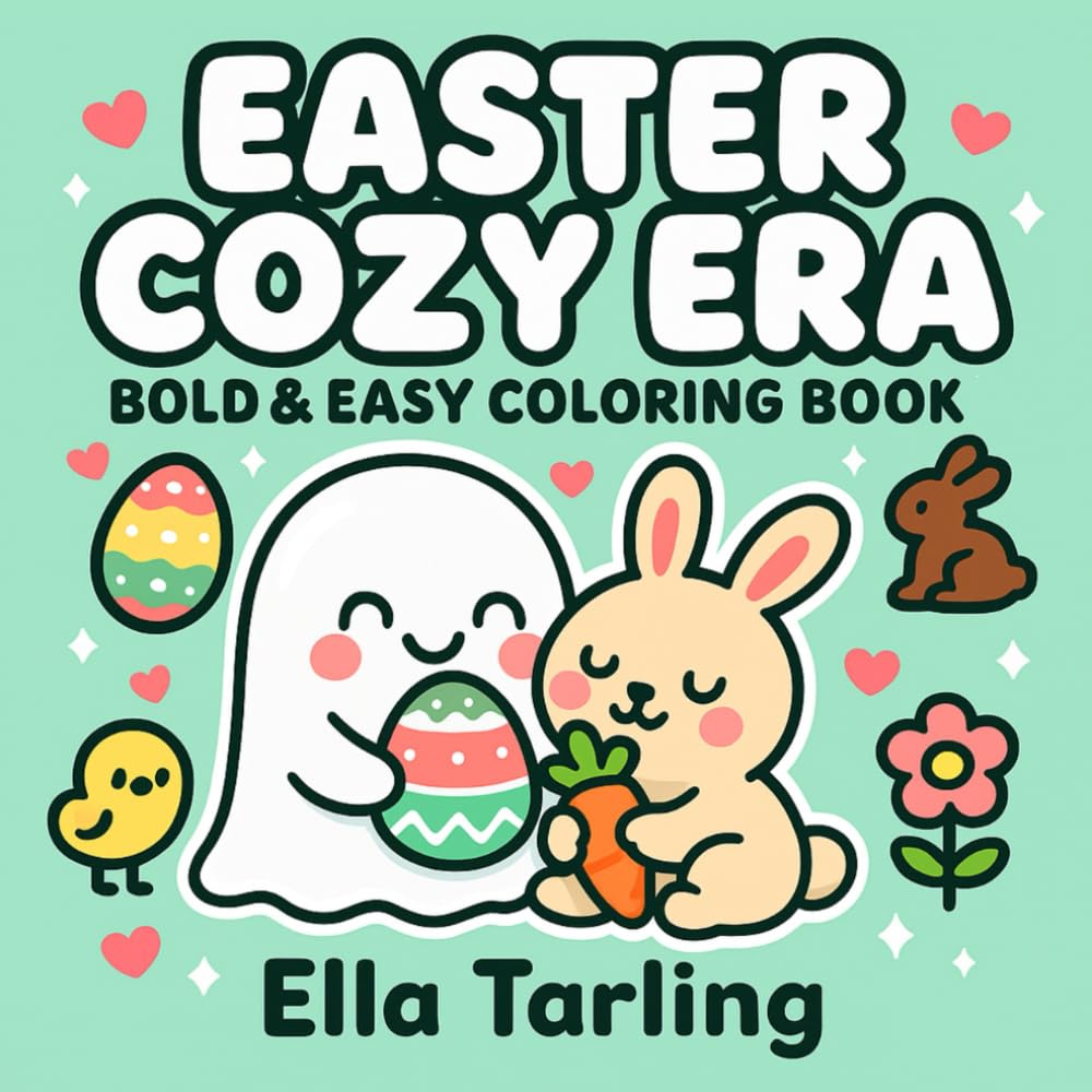 Easter Cozy Era – Bold & Easy Coloring Book for Kids & Adults | 40 Cute Kawaii Designs with Bunnies, Ghosts, Eggs & Spring Fun: Simple & Adorable ... Ghost, Bunny, Chick, Carrots, Candy & More