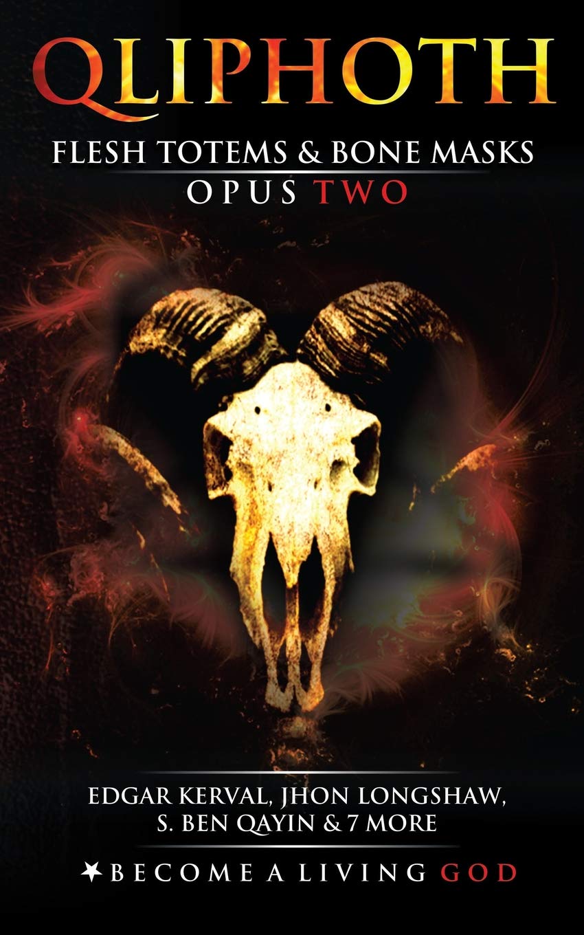 Flesh Totems & Bone Masks: Opus Two: 2 (QLIPHOTH)
