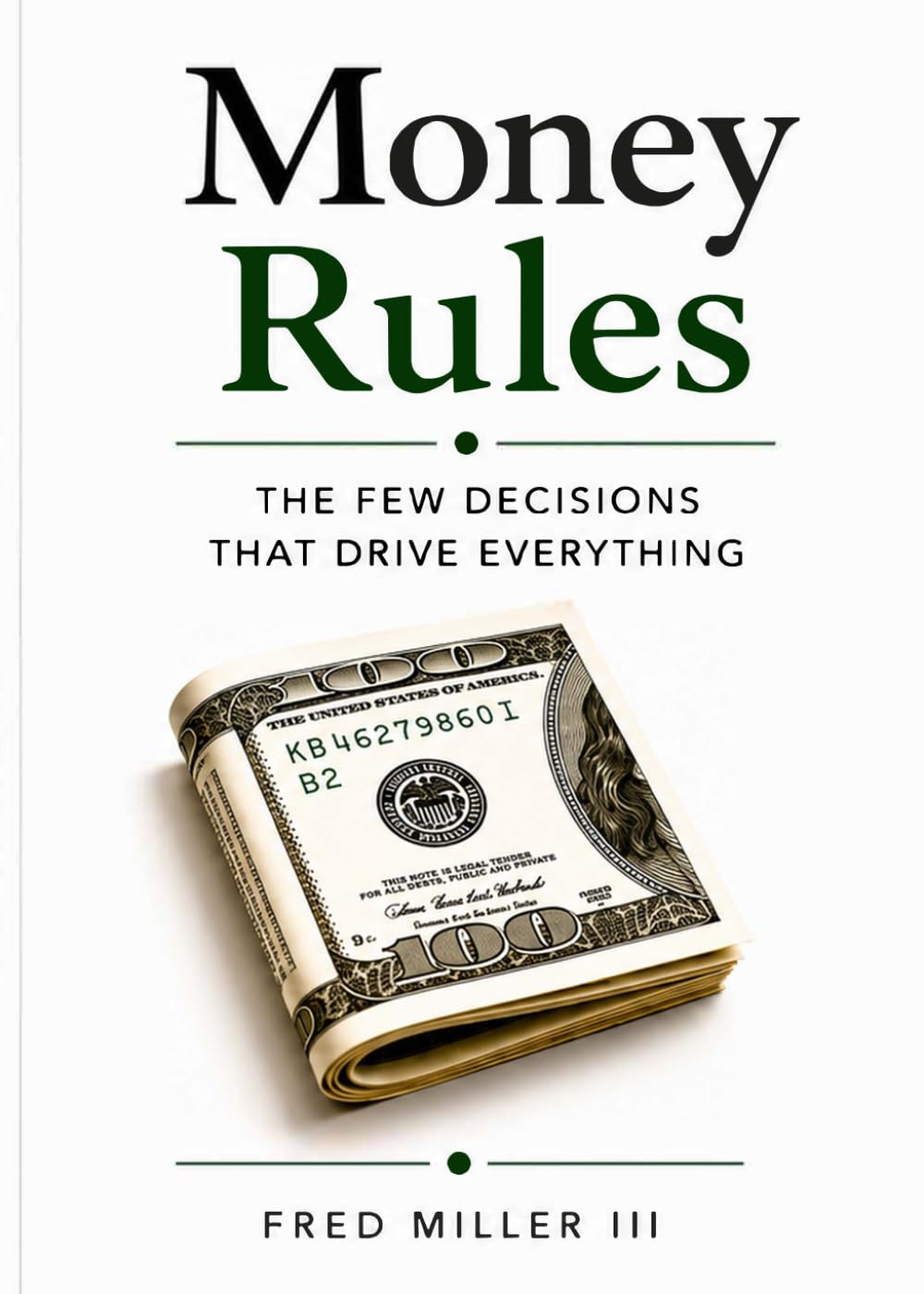 Money Rules: The Few Decisions That Drive Everything