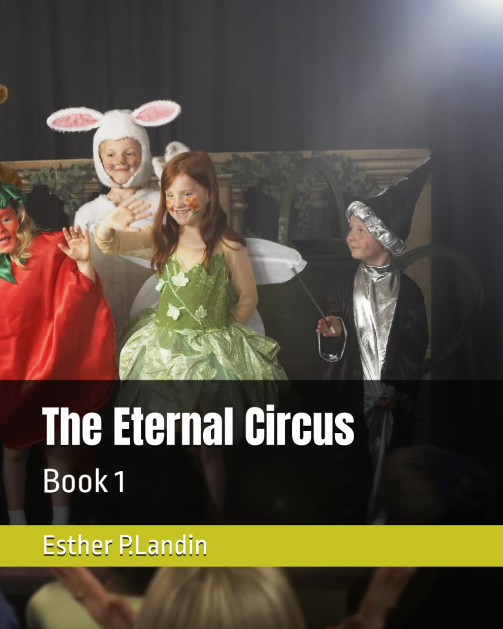 The Eternal Circus: Book 1