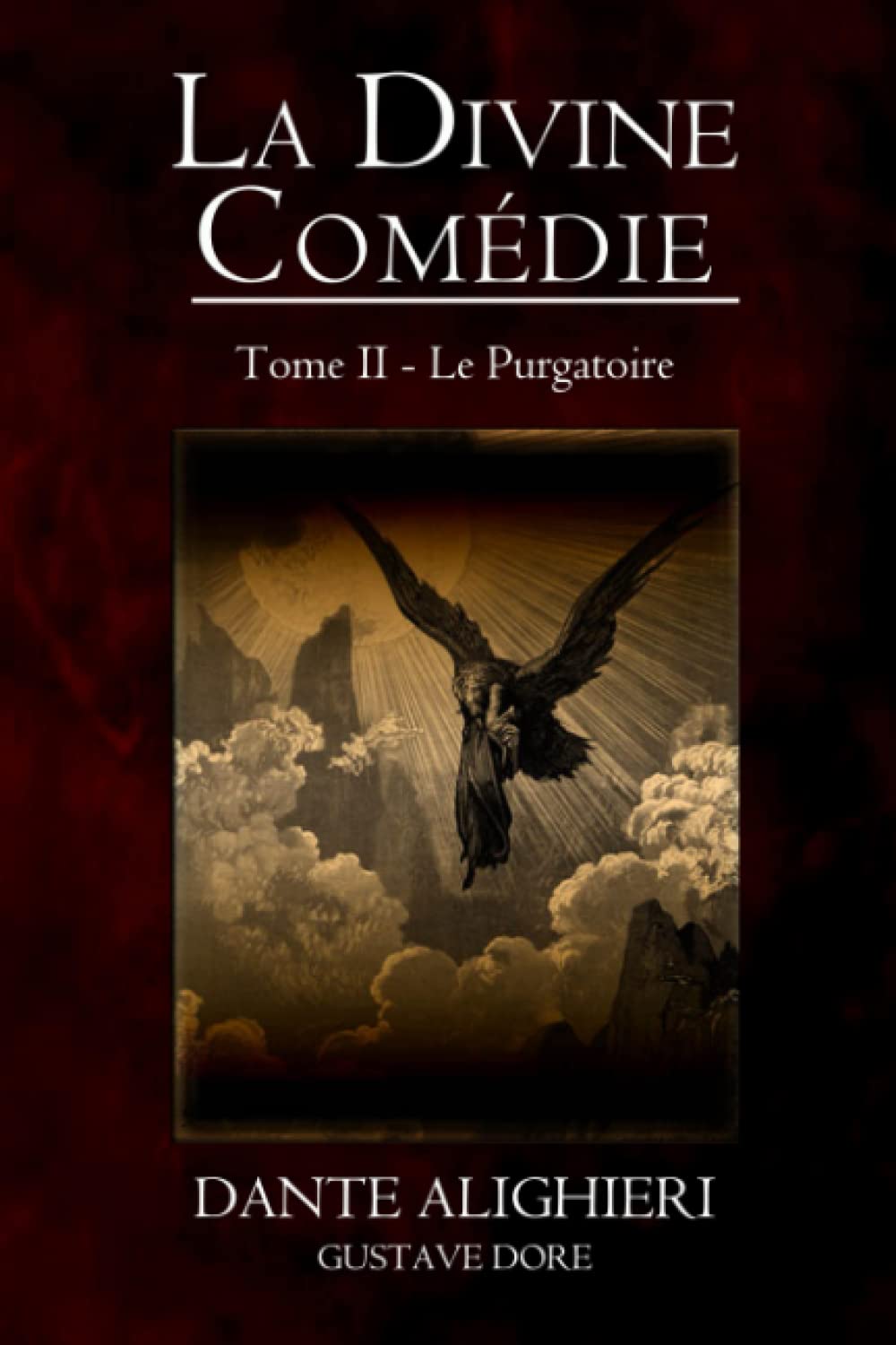 La Divine Comédie - Le Purgatoire (illustré - annoté)
