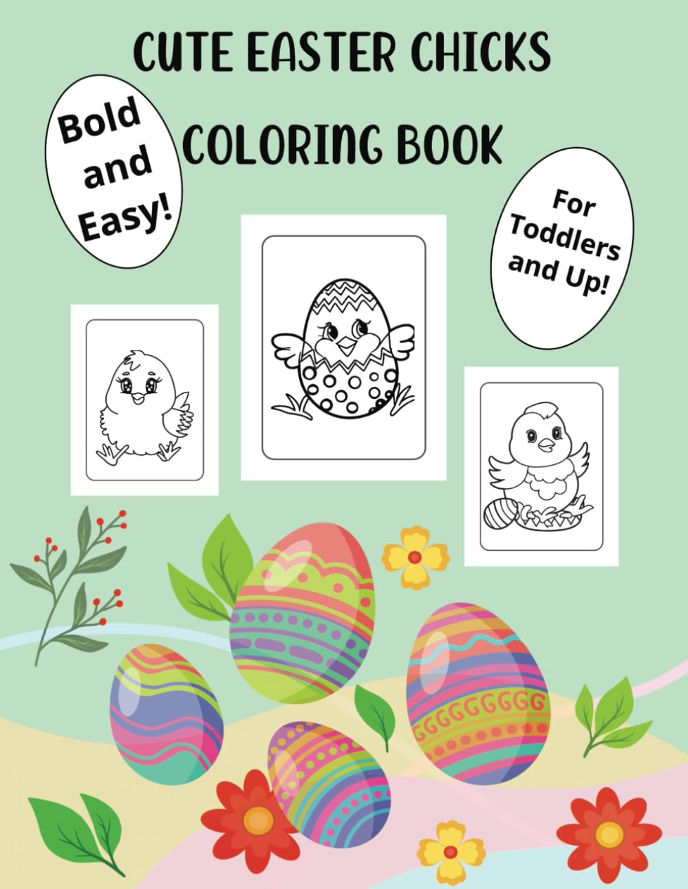 Cute Easter Chicks Coloring Book: For Toddlers and Above Bold and Easy Pages
