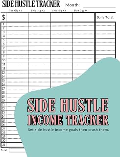 Side Hustle Income Tracker | Goal Oriented Financial Planner: Track Side Gig Earnings with this Log Book for Work at Home Moms