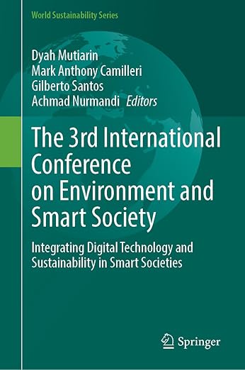 The 3rd International Conference on Environment and Smart Society: Integrating Digital Technology and Sustainability in Smart Societies (World Sustainability Series)