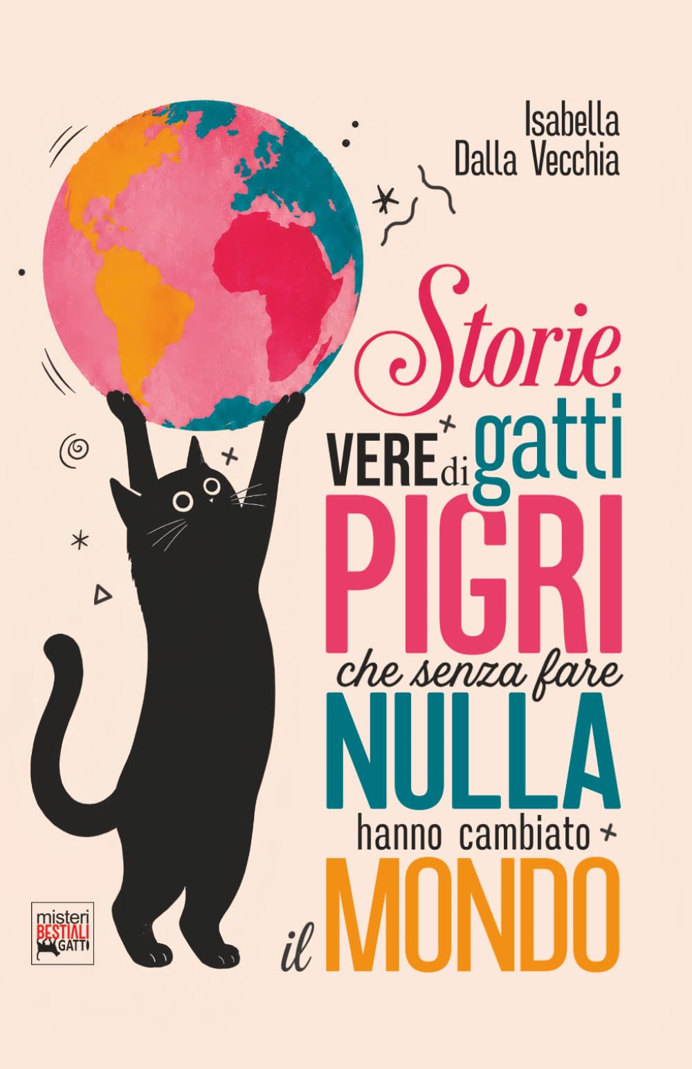 Storie vere di gatti pigri che senza fare nulla hanno cambiato il Mondo