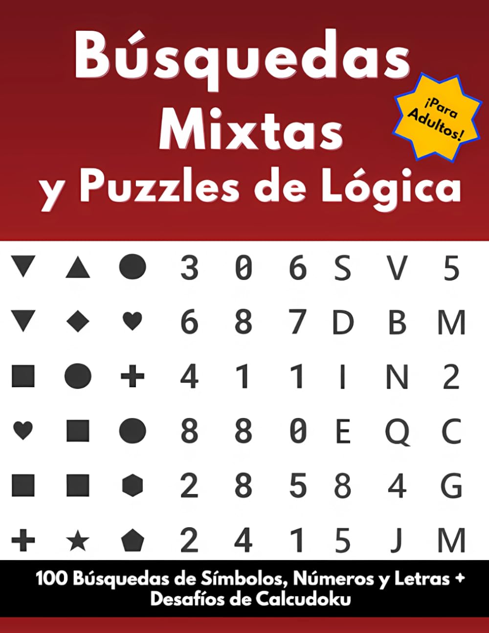 Búsquedas Mixtas y Puzzles de Lógica: 100 Búsquedas de Símbolos, Números y Letras + Desafíos de Calcudoku