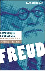 Compulsões e obsessões: Uma neurose de futuro