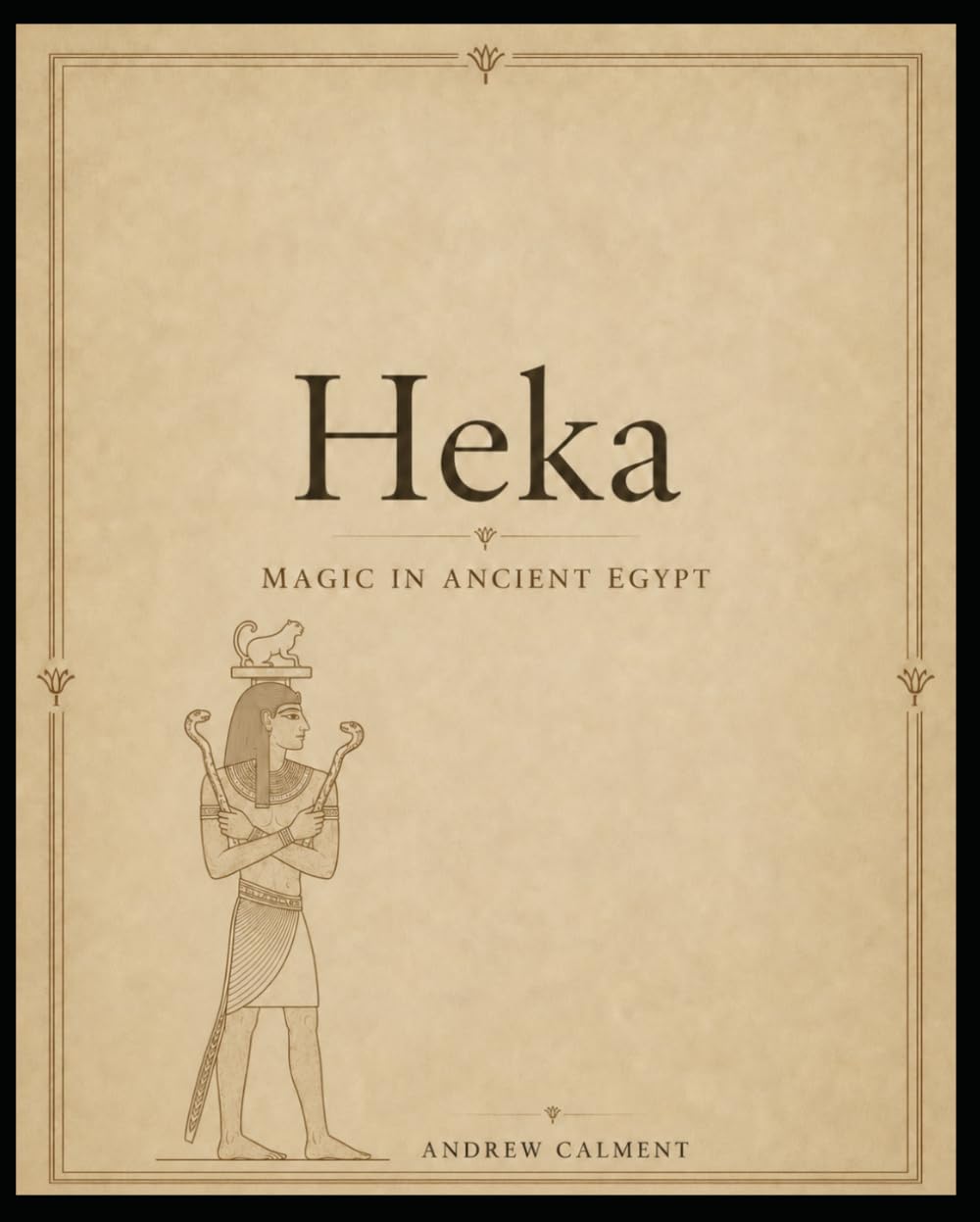 Heka: Magic in Ancient Egypt