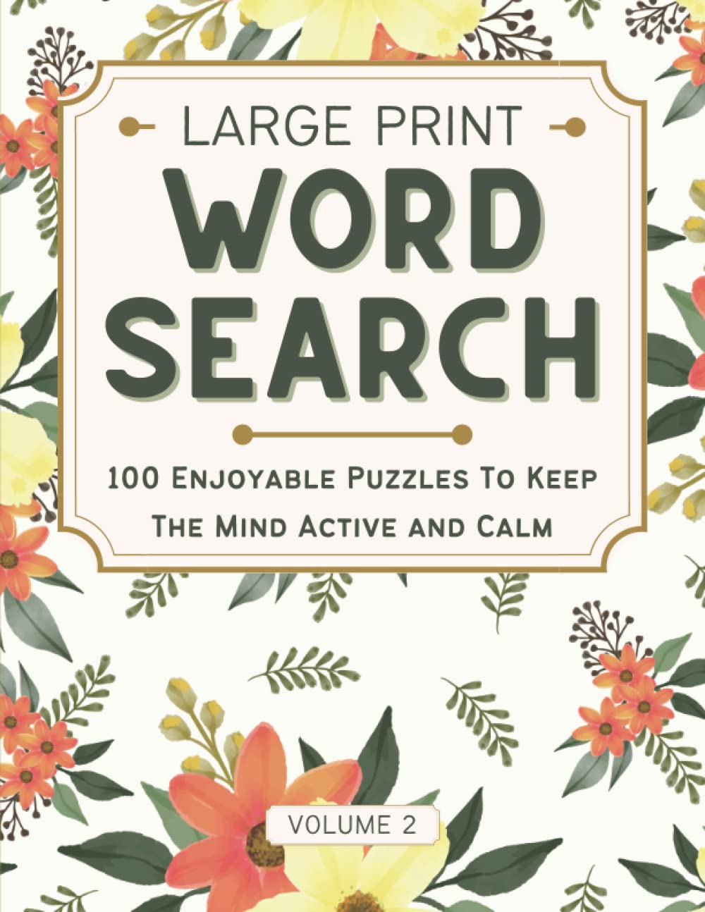 Large Print Word Search: Lovely and Easy-to-Read Word Search for Adults, 100 Enjoyable Puzzles to Keep the Mind Active and Calm, with Solutions, Vol 2