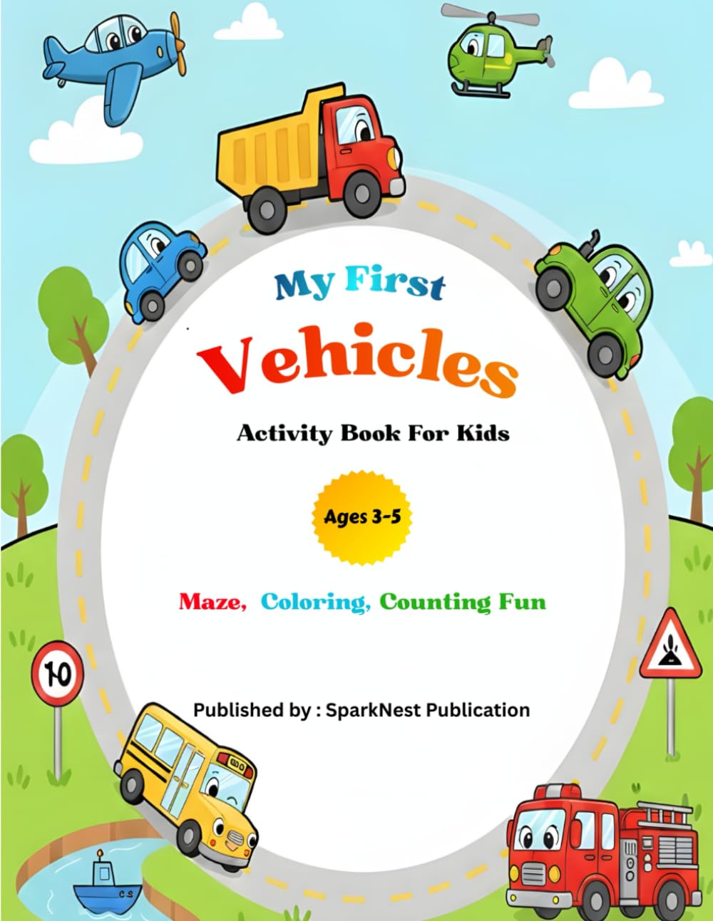 My First Vehicles Activity Book for Kids Ages 3–5: Learn, Trace, and Color with Cars, Trucks, Trains & More | Preschool Mazes, Counting, Dot-to-Dot & ... (My First Maze, Coloring & Counting Books)