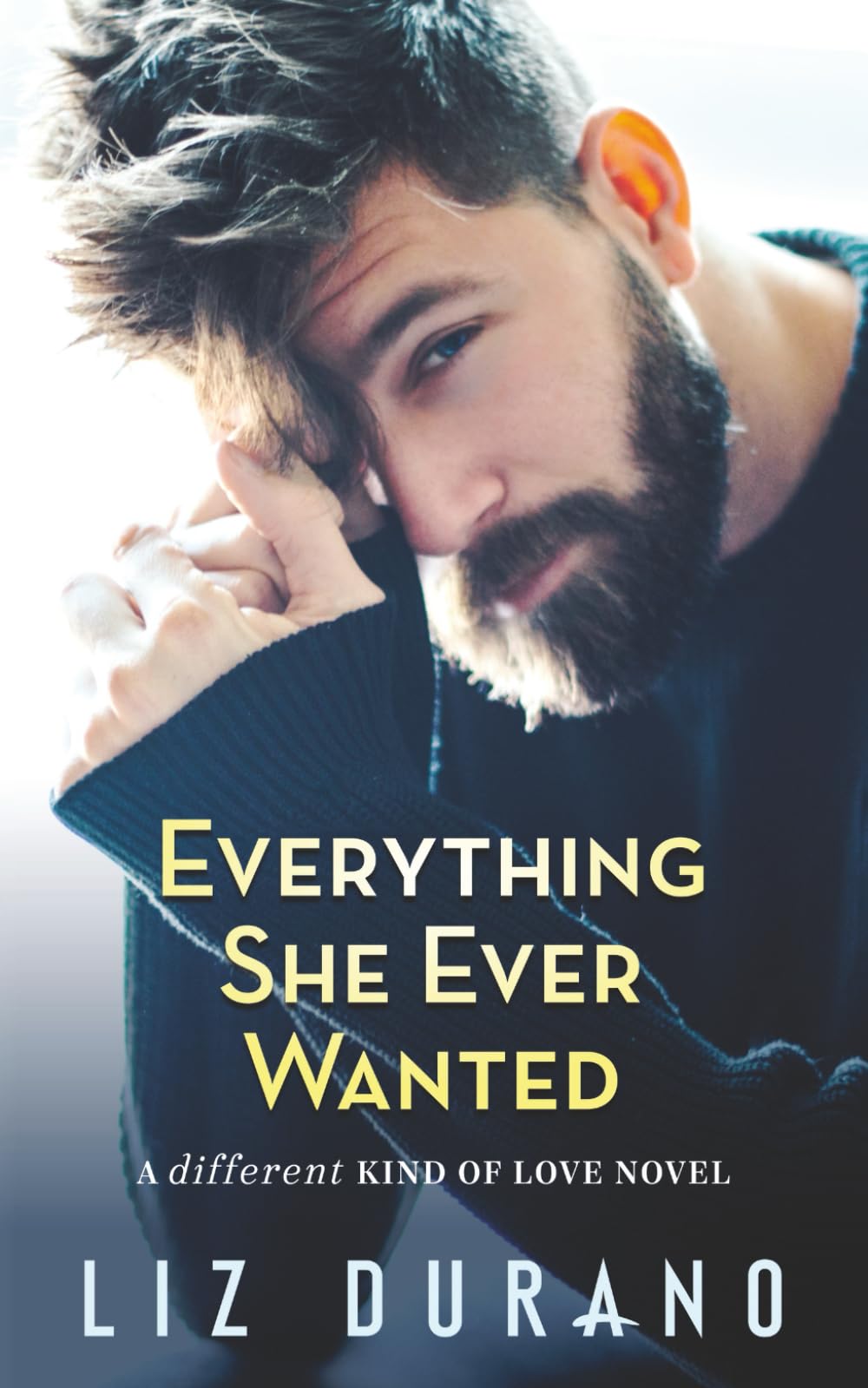 Everything She Ever Wanted: A Different Kind of Love Novel