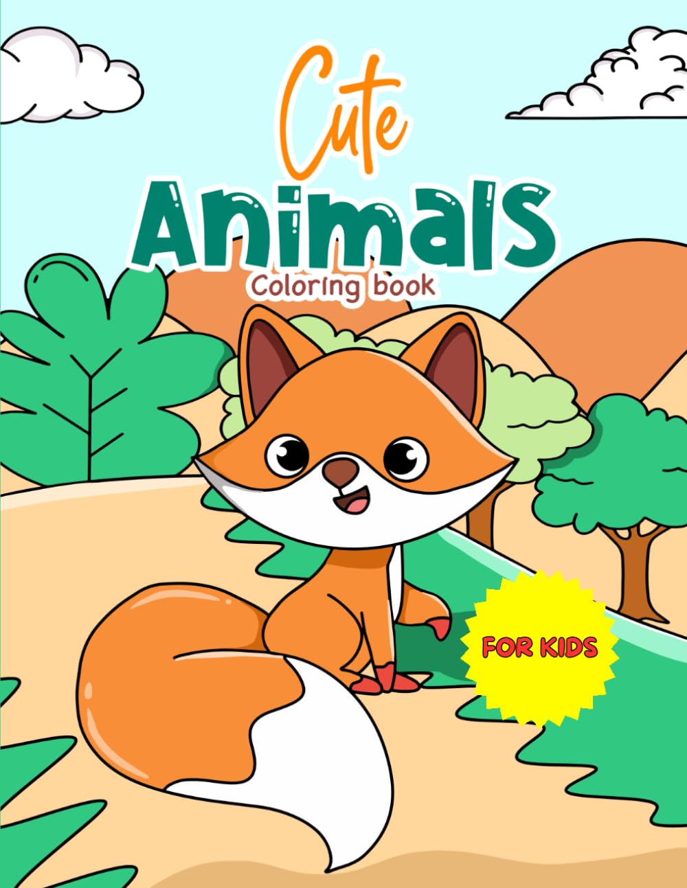 Cute Animals Coloring Book for Kids: Fun Coloring Pages of Jungle, Farm, and Sea Creatures for Children Ages 4-8