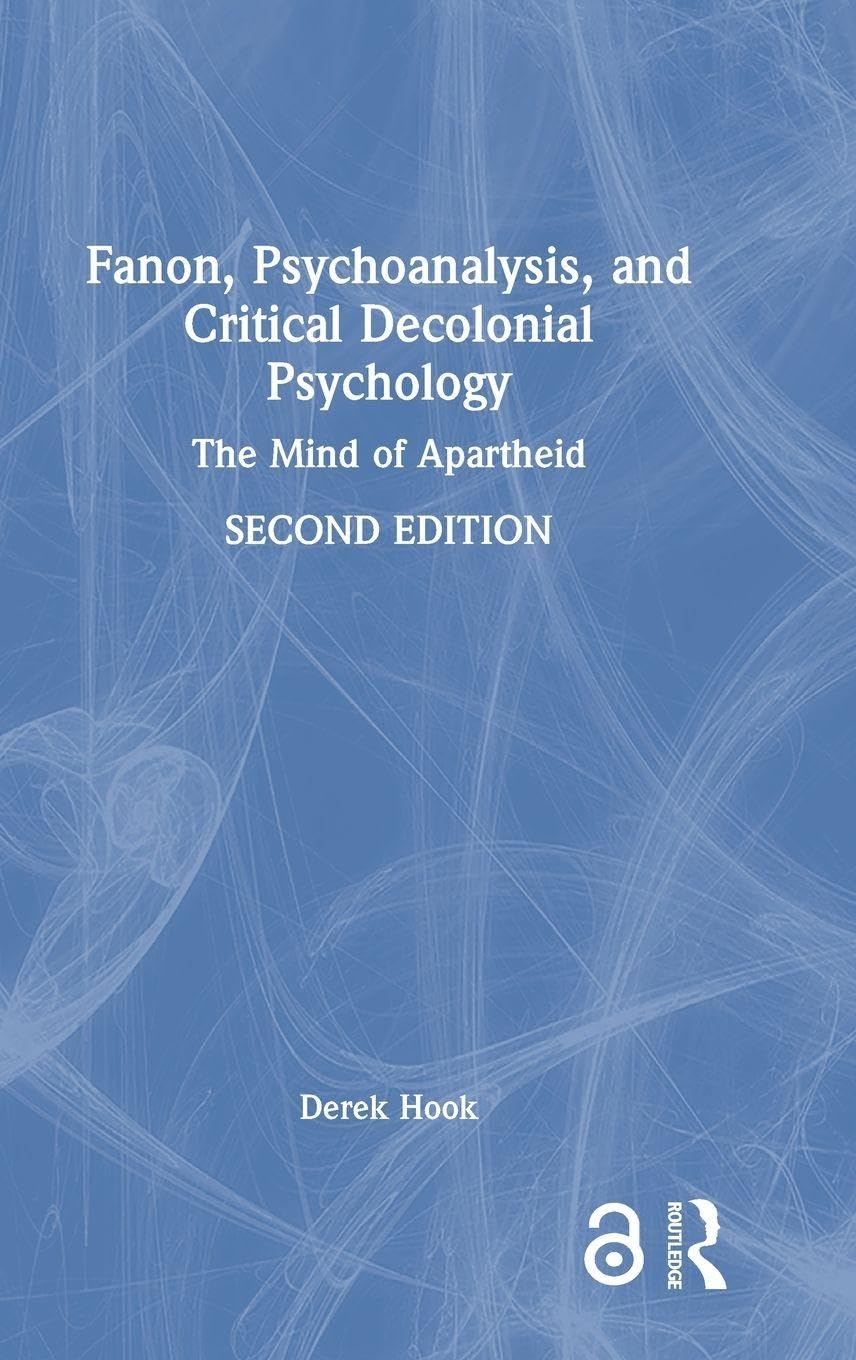 Fanon, Psychoanalysis, and Critical Decolonial Psychology