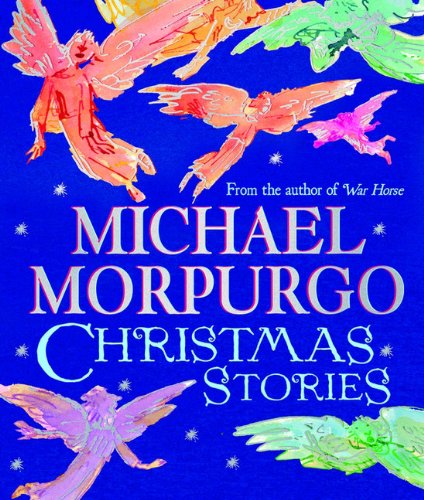 Michael Morpurgo Christmas Stories: An irresistible Christmas gift collection from the Master Storyteller