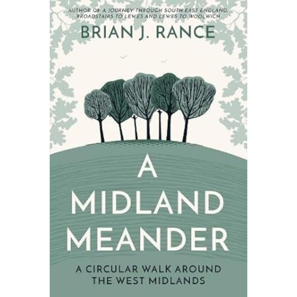 A Midland Meander: A Circular Walk around the West Midlands