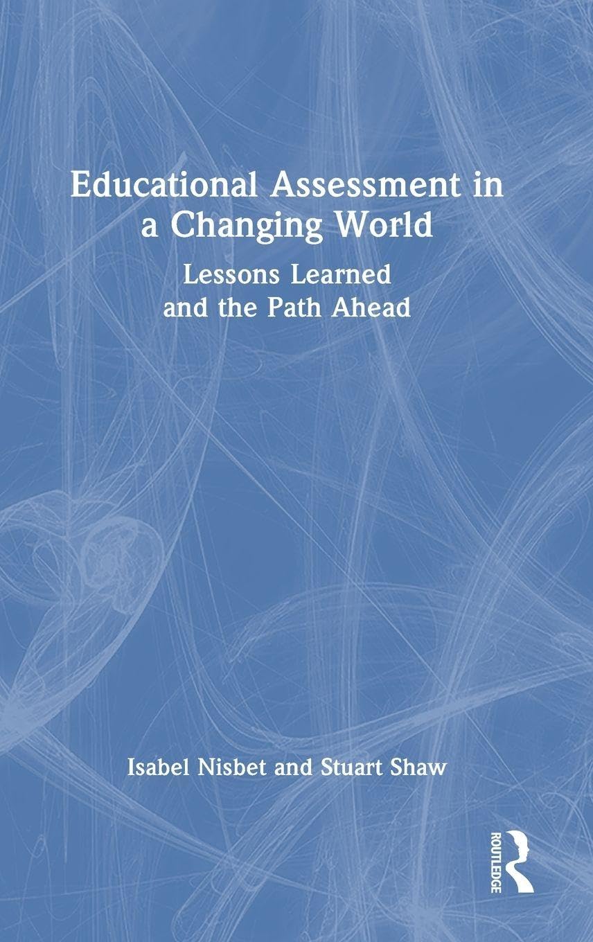 Educational Assessment in a Changing World: Lessons Learned and the Path Ahead