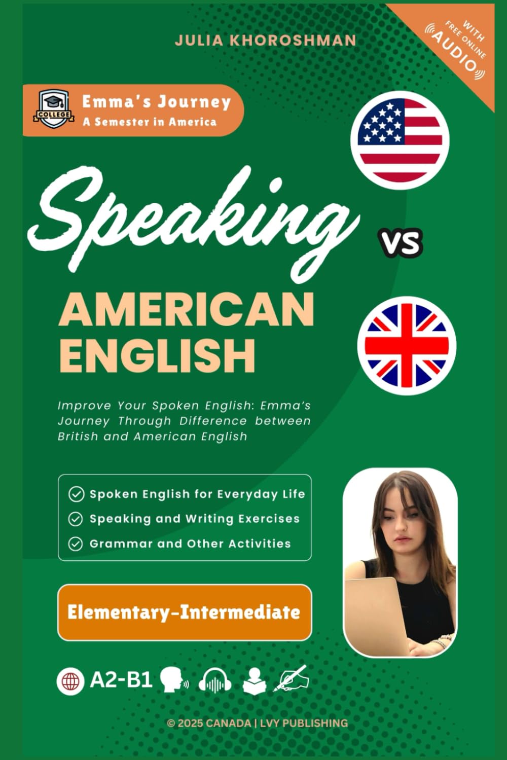 SPEAKING AMERICAN ENGLISH, Emma's Journey: A Semester in America, Elementary––Intermediate A2-B1