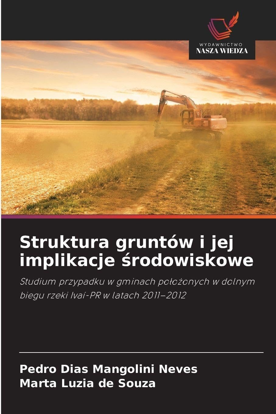 Struktura gruntów i jej implikacje środowiskowe: Studium przypadku w gminach po¿o¿onych w dolnym biegu rzeki Ivaí-PR w latach 2011-2012