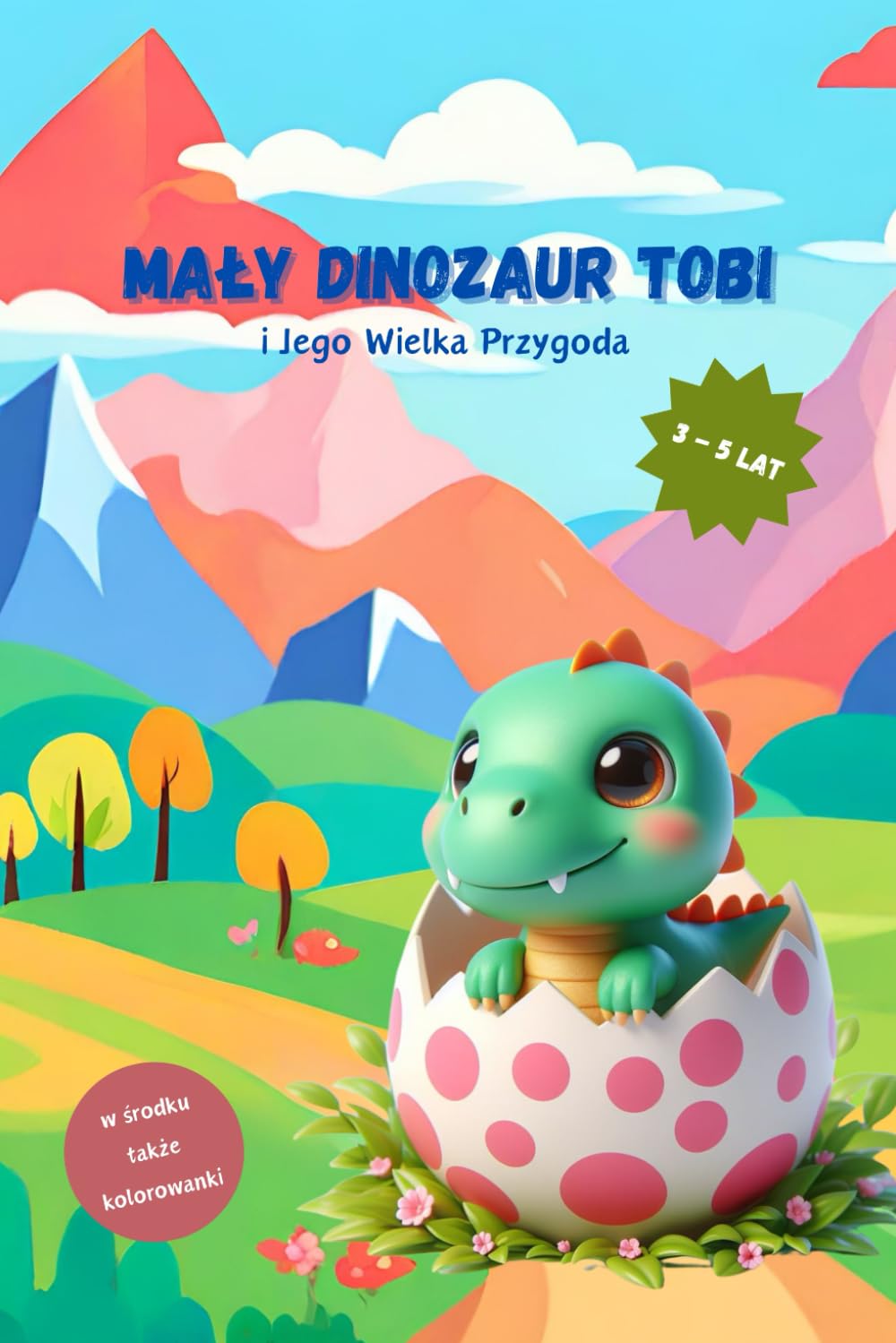 Mały Dinozaur Tobi i Jego Wielka Przygoda: Książka z kolorowankami dla dzieci w wieku od 3-5 lat. Uczy, bawi, rozwija!