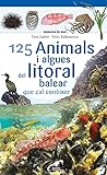125 Animals I Algues Del Litoral Balear Que Cal Coneixer (Miniguies del Mar...