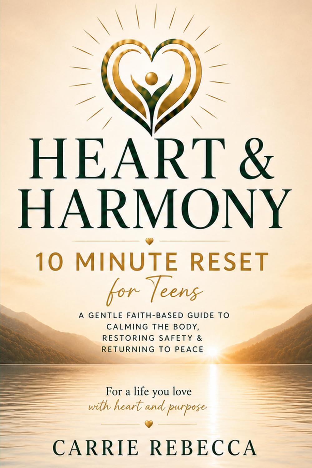 Heart & Harmony: 10 Minute Reset for Teens (Heart & Harmony 10 Minute Reset - Emotional and Nervous system reset series)