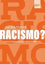 Agora tudo é racismo?: Coleção Quebrando o Tabu