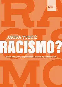 Agora tudo é racismo?: Coleção Quebrando o Tabu