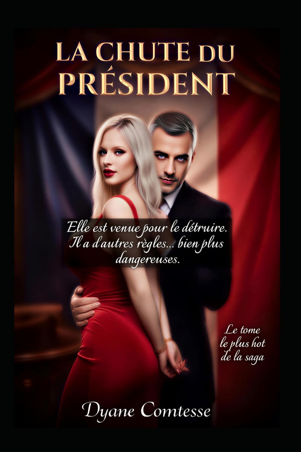 La chute du président: elle venue le détruire. Il a d'autres règles ..plus dangeureuses (Obsession du pouvoir et de la chair)