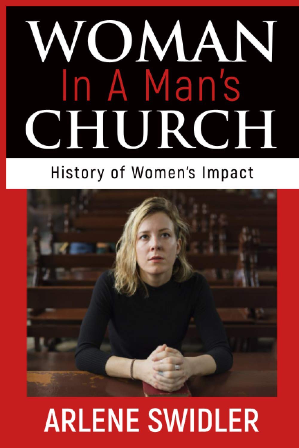Woman in a Man's Church: A History of Women's Impact