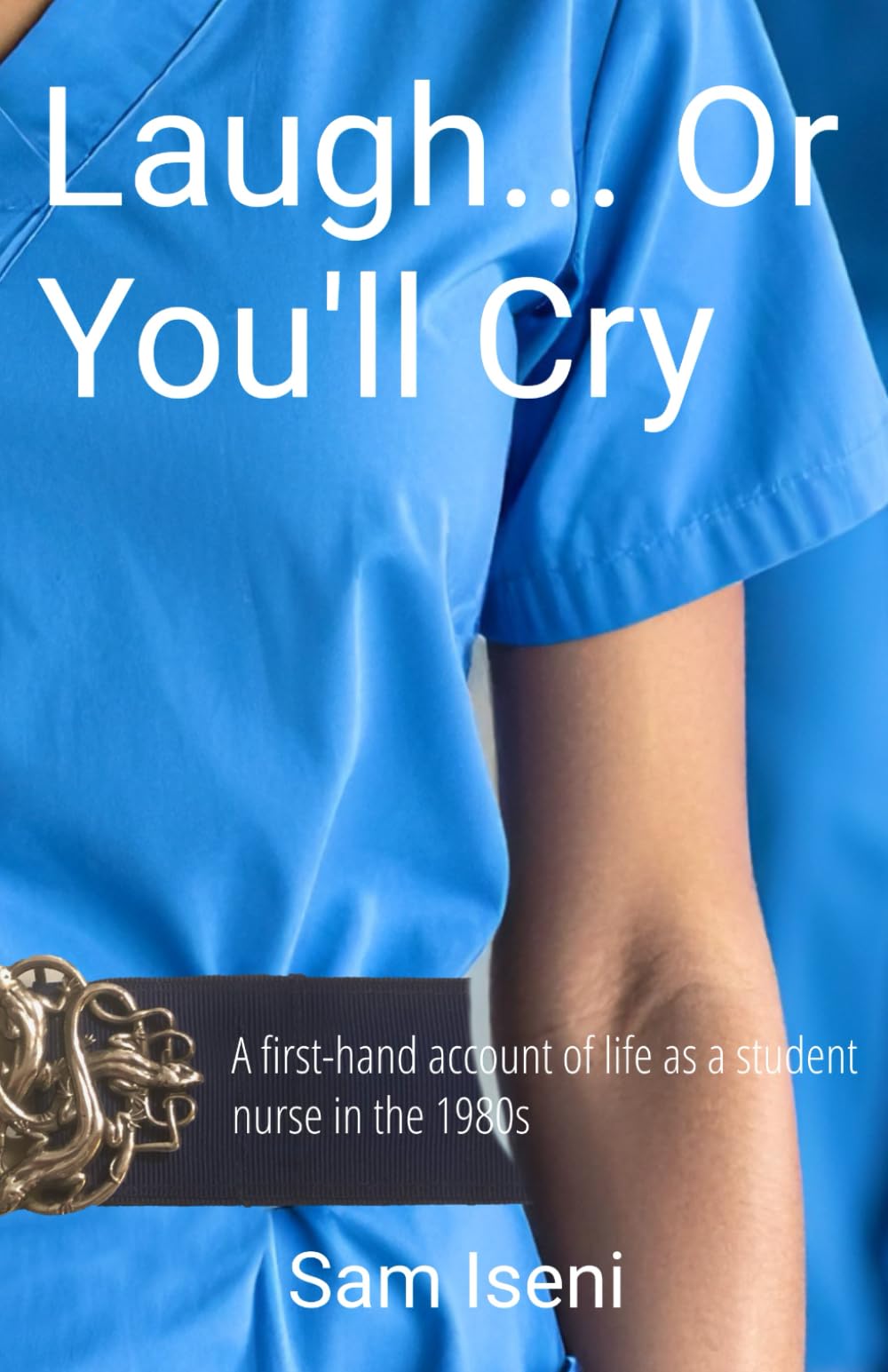 Laugh... Or You'll Cry