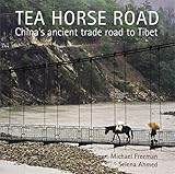 Tea Horse Road: China's Ancient Trade Road to Tibet