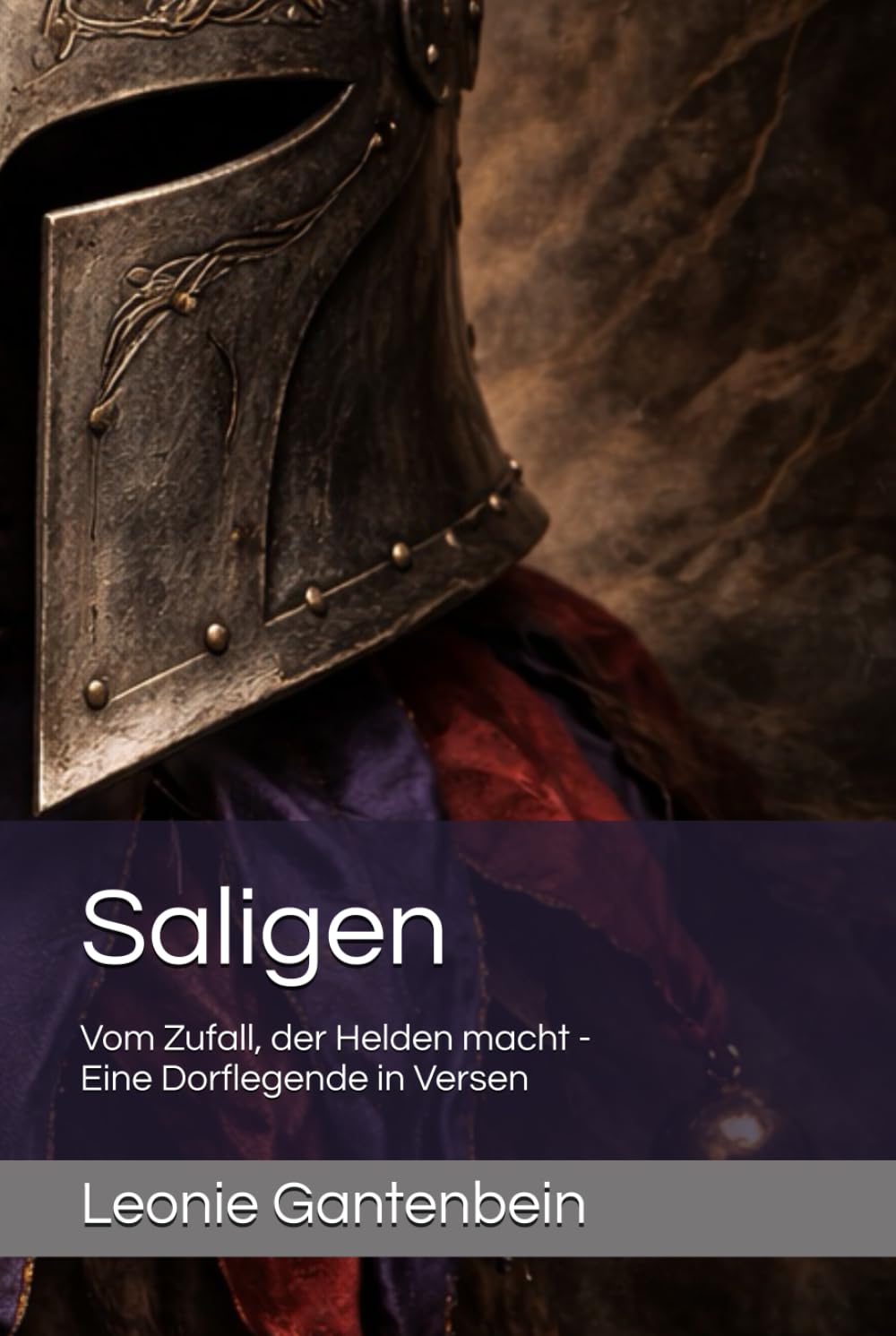 Saligen: Vom Zufall, der Helden macht - eine Dorflegende in Versen