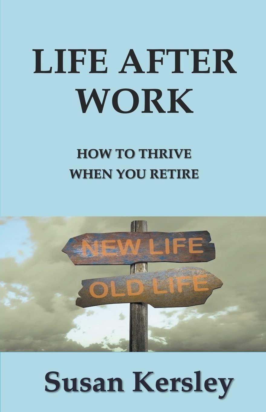 Life After Work: 7 (Retirement Books)
