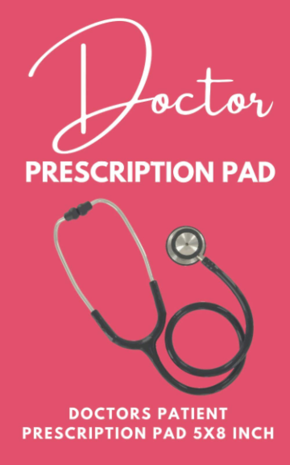 Doctor Prescription Pad: Doctors Patient Prescription Rx Pad Paper | Doctors Visits Journal