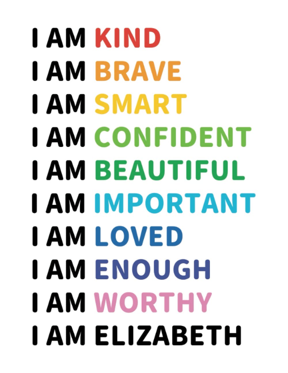 ELIZABETH - Personalized Composition Notebook Journal for Girls with Positive Affirmations: Kind, Brave, Smart, Confident, Beautiful, Important, Loved, Enough, Worthy