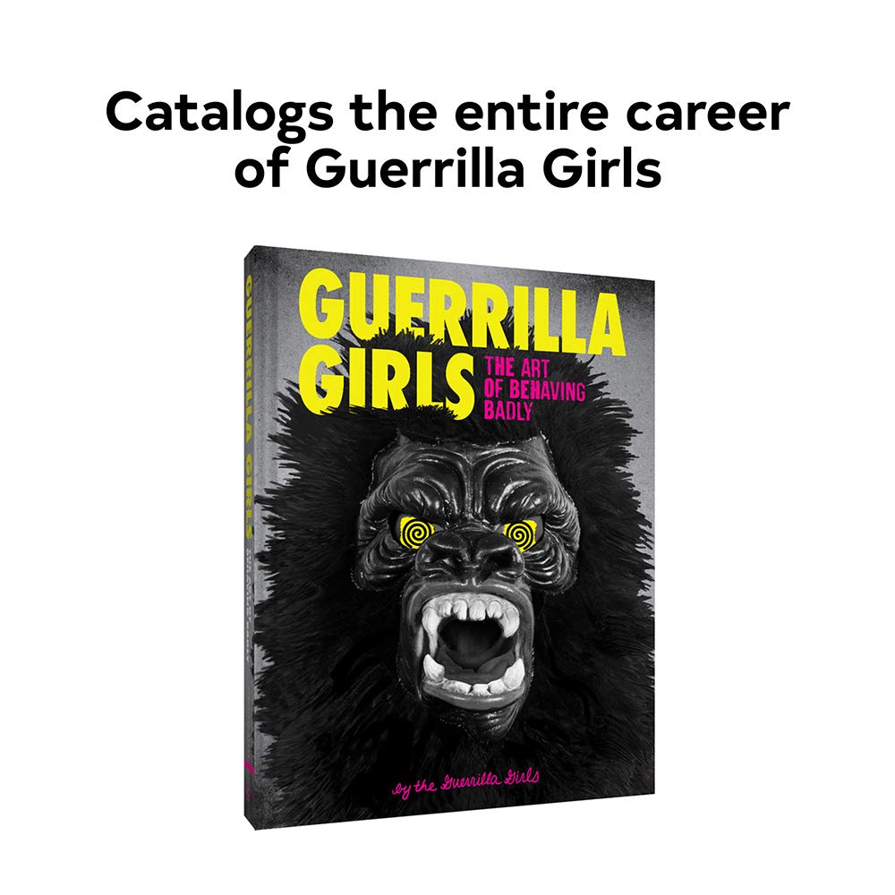 Guerrilla Girls - The Art of Behaving Badly