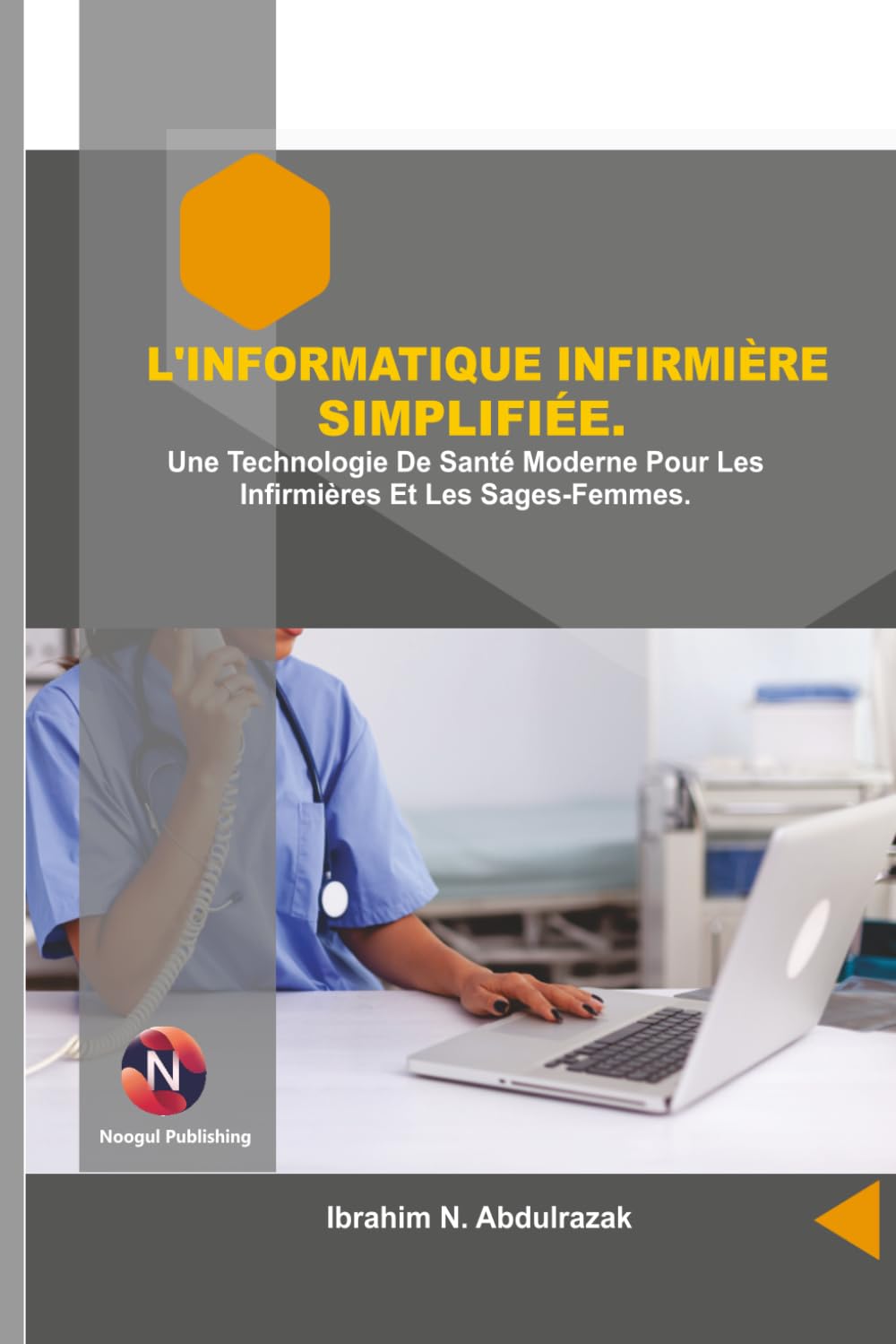 L'informatique Infirmière Simplifiée: Une Technologie De Santé Moderne Pour Les Infirmières Et Les Sages-Femmes