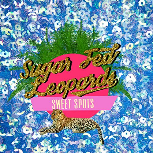 Sugar Fed Leopards